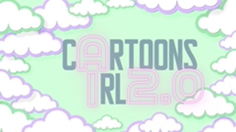 Cartoons IRL 2.0